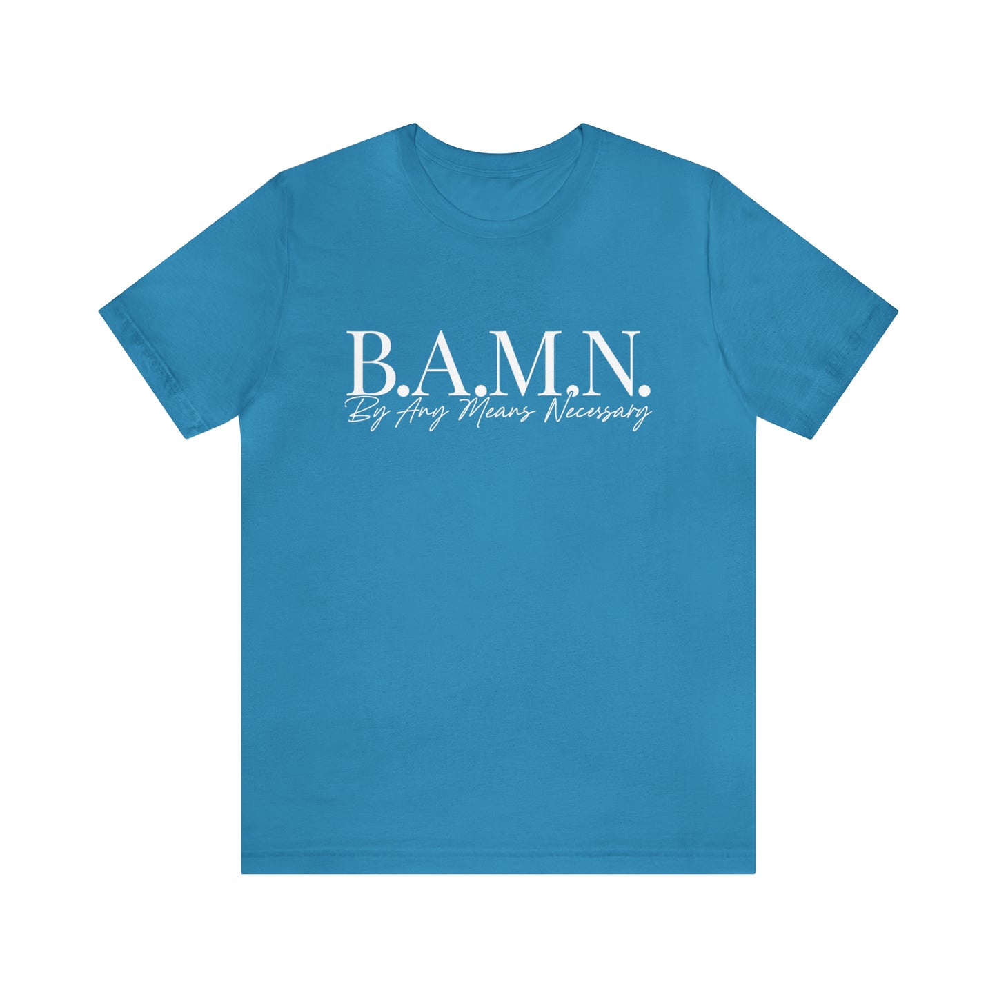 B.A.M.N By Any Means Necessary Tee